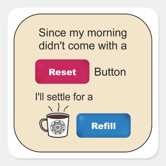 Funny Coffee Jokes Refill Reset Button Gezegde Vierkante Sticker (Voorkant)