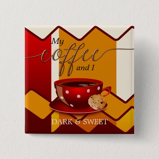 Funny Coffee Lover Sweet Button (Voorkant)