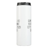 Funny Coffee Lovers Sarcastic Typography Quote Thermosbeker (Achterkant)