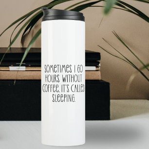 Funny Coffee Lovers Sarcastic Typography Quote Thermosbeker