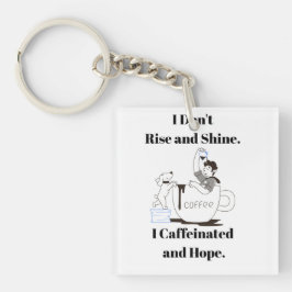 Funny Coffee Meme I Caffeinated and Hope Key Chain Sleutelhanger