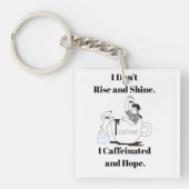 Funny Coffee Meme I Caffeinated and Hope Key Chain Sleutelhanger (voorkant)