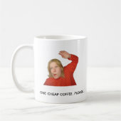 Funny Coffee Meme Mug – One Cheap Coffee (Gauche)
