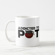 Funny Coffee Mok Gift - Addicated to Pot - Coffee 