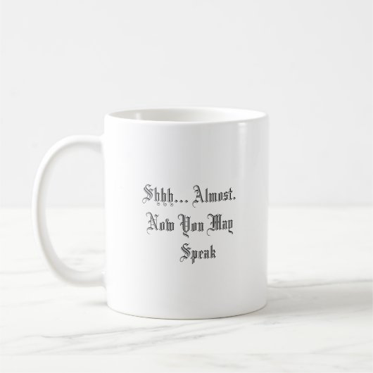 Funny Coffee Mok - SHHH Coffee First (Links)