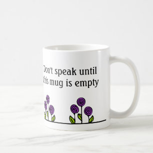 Funny Coffee Mok - Spreek niet tot leeg