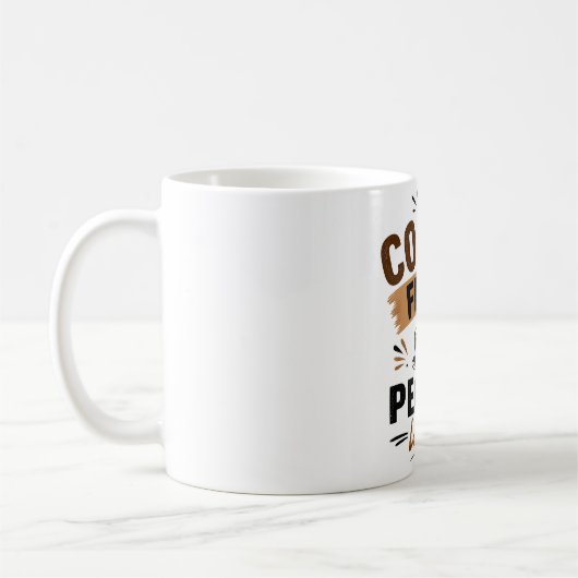 Funny Coffee Mug – Coffee First People Later – Cut (Gauche)