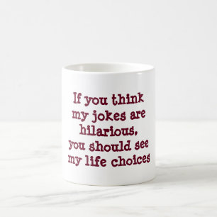 Funny Coffee Mug plaisanteries hilarantes choix de