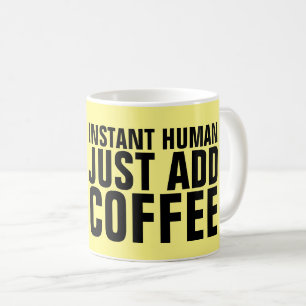 FUNNY COFFEE MUGS FOR MOM, INSTANT HUMAN KOFFIEMOK