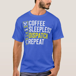 Funny Coffee Night Shift 911 Dispatcher First Resp T-shirt