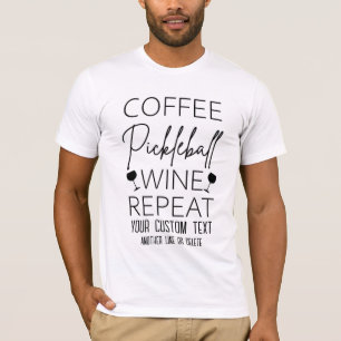 Funny Coffee Pickleball Wine Herhalen T-shirt
