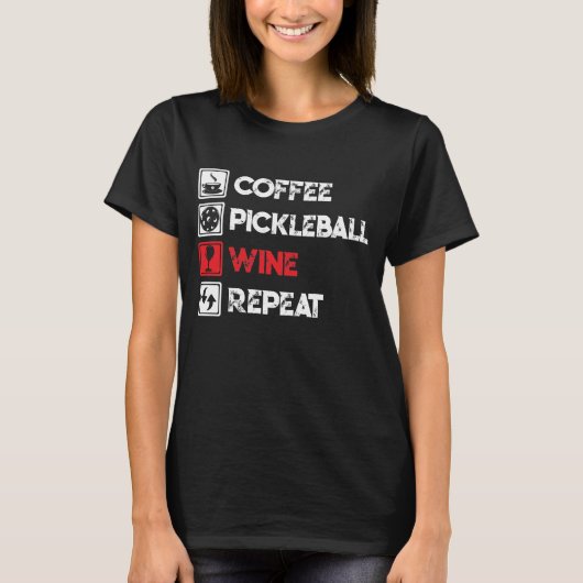 Funny Coffee Pickleball Wine Herhalen T-shirt (Voorkant)