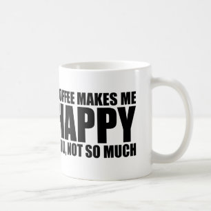 Funny Coffee Quote: Koffie maakt me gelukkig Koffiemok