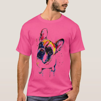 Funny Colorful French Bulldog Lover, Pet Dog Love T-shirt