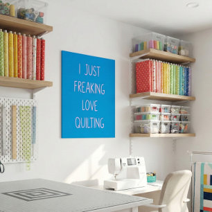 Funny Colorful Quilting Love Gezegde for Quilters Poster