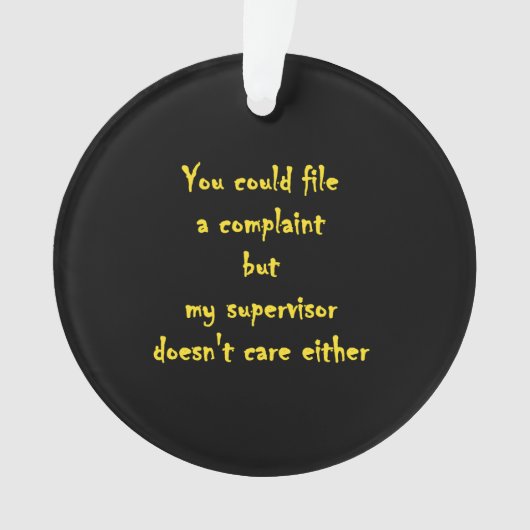 Funny Complaint Department Apathy Ornament (voorkant)