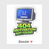 Funny Computer 404 Motivation Sticker (Feuille)