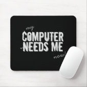 Funny COMPUTER BEHOEFT ME grijs Muismat (Met muis)