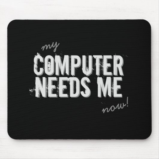 Funny COMPUTER BEHOEFT ME grijs Muismat (Voorkant)