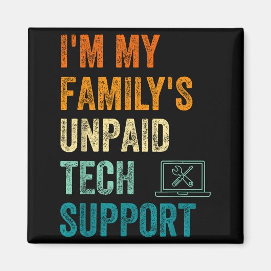 Funny Computer Engineer I'm My Family's Unpaid Tec Magneet (Voorkant)