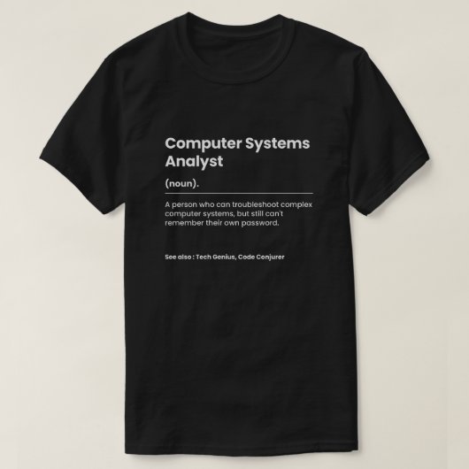Funny Computer Systems Analyst T-shirt (Design voorkant)