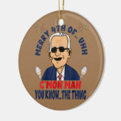 Funny Confused Joe Biden Merry 4th of C'mon Man Keramisch Ornament (Links)