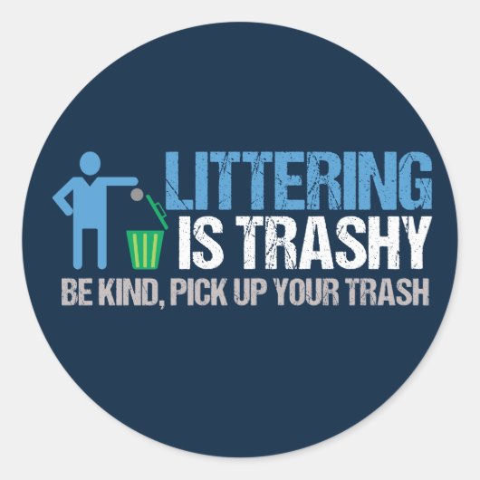 Funny Conservationist Littering is trashy pun Ronde Sticker (Voorkant)