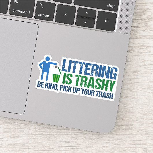 Funny Conservationist Littering is trashy pun Sticker (Detail)