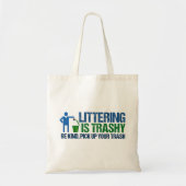 Funny Conservationist Littering is trashy pun Tote Bag (Voorkant)