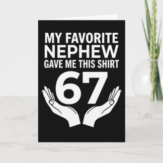 funny cool 67 My Favorite Nephew Gave Me This Kaart