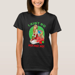 Funny Cool I Aint No. Ho Ho T-shirt