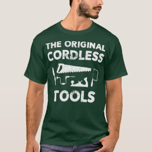 Funny Cordless Tools Carpenter voor papa T-shirt