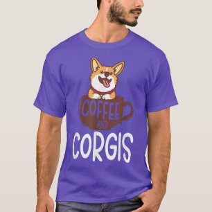 Funny Corgi Coffee Lover Humoureus Corgis  T-shirt