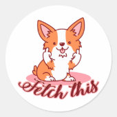 Funny Corgi Dog Middle Finger Fetch Ronde Sticker (Voorkant)