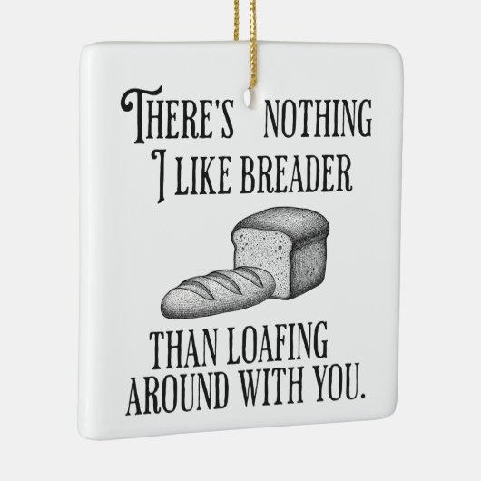Funny Couple's Pun Joke Bread Gift Keramisch Ornament (Rechts)