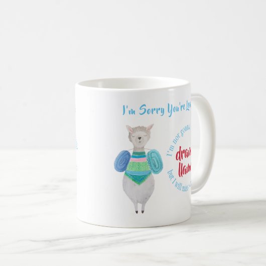FUNNY Coworker quitte Drama llama Mug - AJOUTER DU (Devant droit)