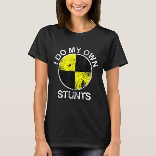 Funny Craest Dummy I Do My Own Stunts T-shirt (Voorkant)