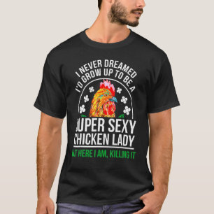 Funny Crazy Chicken Farmer Lady Women T-shirt