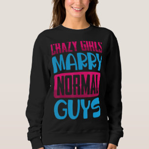 Funny Crazy Girls, Marry Normal Jongens komen Trui