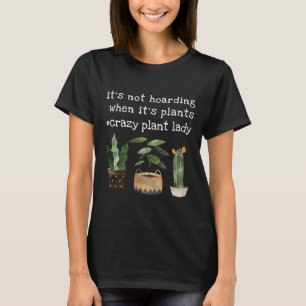 Funny Crazy Plant Lady Pot Plant & Cactus T-shirt