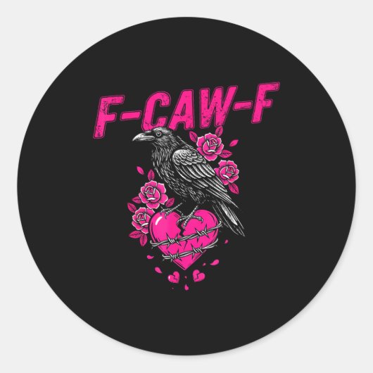 Funny Crow F-caw-f Valentines Day Black Bird Fcawf Ronde Sticker (Voorkant)
