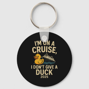 Funny Cruise Shirt 2025 - Ik geef geen eendenwrijf Sleutelhanger