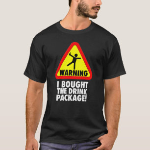 Funny Cruise Warning I kocht Drink Package T-shirt