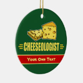 Funny Custom Cheese CHEESEOLOGIST Kerstmis Keramisch Ornament (Rechts)