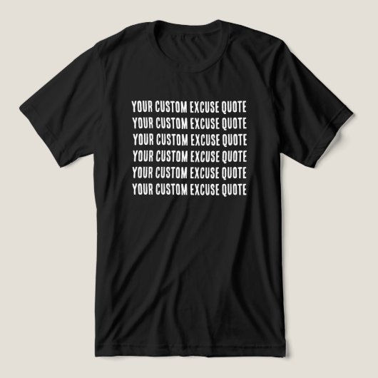 Funny Custom Excuse Quote Tri-Blend Shirt (Design voorkant)