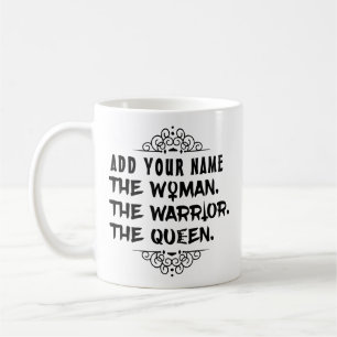 Funny Custom Name the Woman the Warrior the Queen Koffiemok
