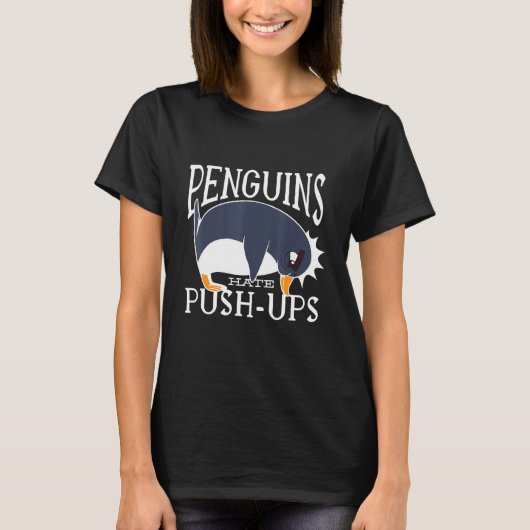 Funny Cute Penguins Hates Push Ups T-shirt (Voorkant)