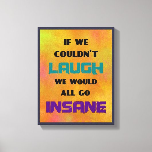 Funny Cute Quote over lachen en onhygiëne Canvas Afdruk (Voorkant)