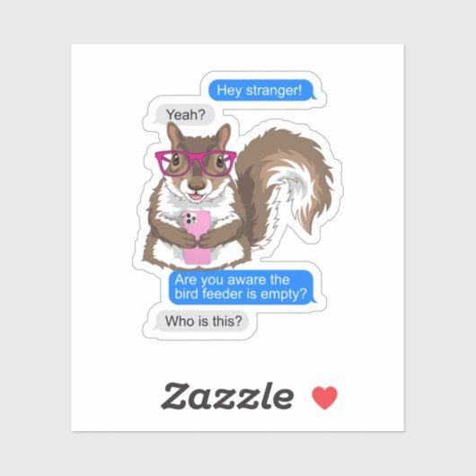 Funny Cute Squirrel Lover Texting the Bird Feeder Sticker (Vel)