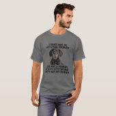 Funny Dachshund, ik heb geen probleem van houding T-shirt (Voorkant volledig)